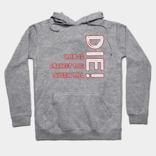 Fasbytes Reality-TV 90 day fiance Who is against the queen will die typography Hoodie